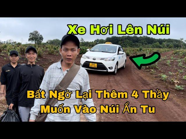 Sáng 22/6 Chào Đón Thêm 4 Thầy Muốn Lên Núi Ẩn Tu…Cố Gắng Lo Đi Chợ Mua Đồ