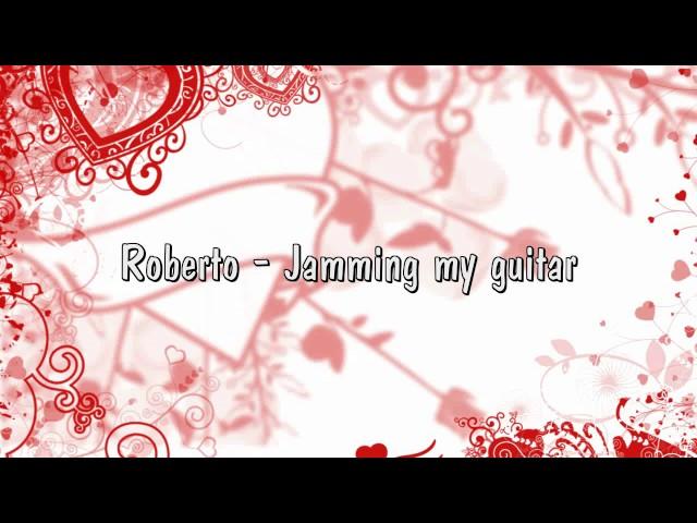 Roberto - Jamming my guitar