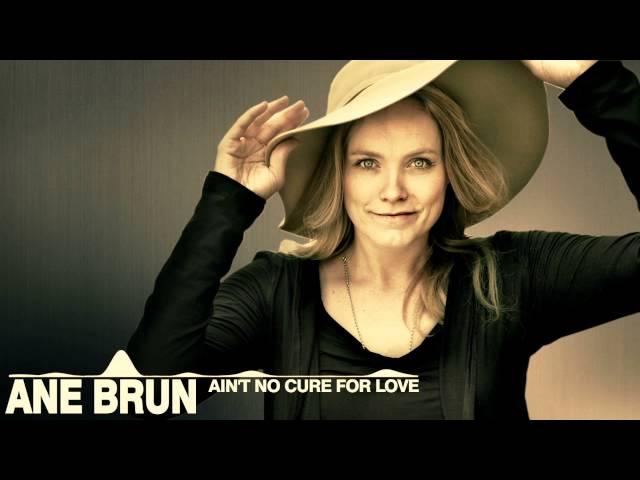 Ane Brun - Ain't No Cure For Love