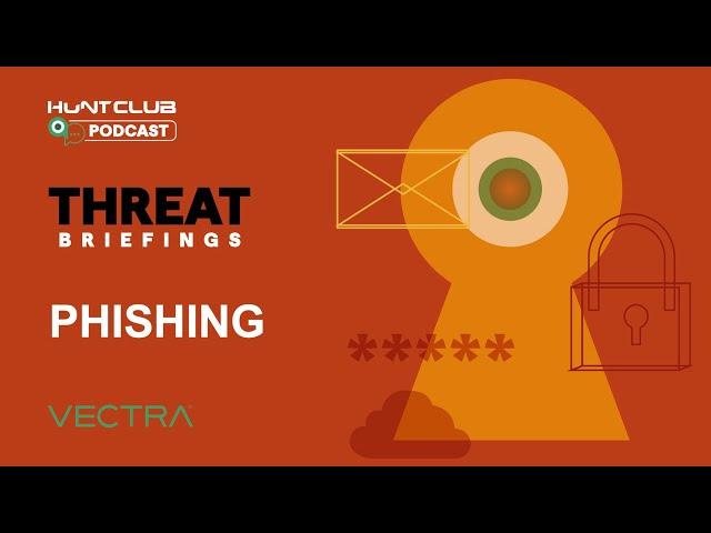 Vectra AI Threat Briefing: Phishing