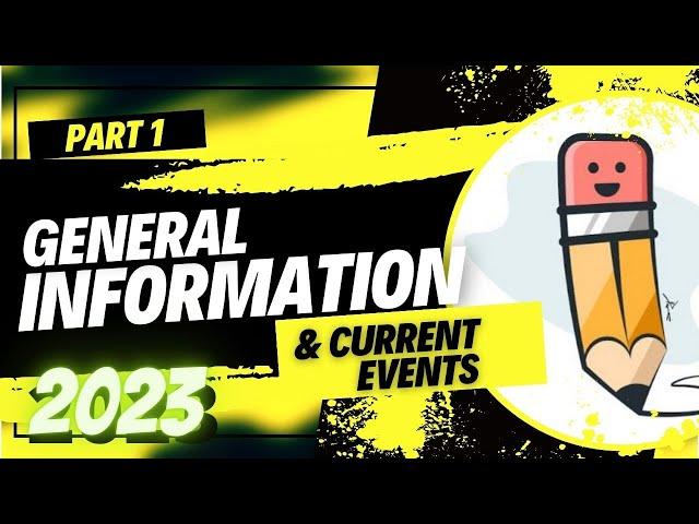 GENERAL INFORMATION AND CURRENT EVENTS 2023  | PART 1