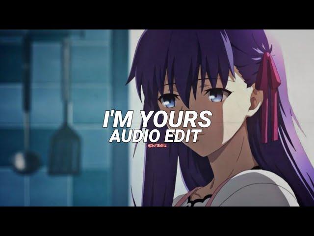 i'm yours - isabel larosa [edit audio]