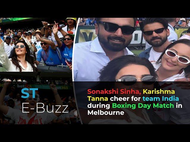 Sonakshi Sinha, Karishma Tanna cheer for team India during Boxing Day Match in Melbourne