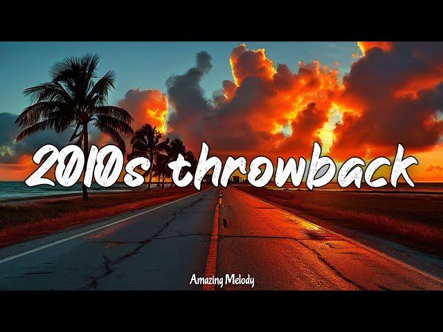 2010 throwback songs ~nostalgia playlist ~2010's music hits