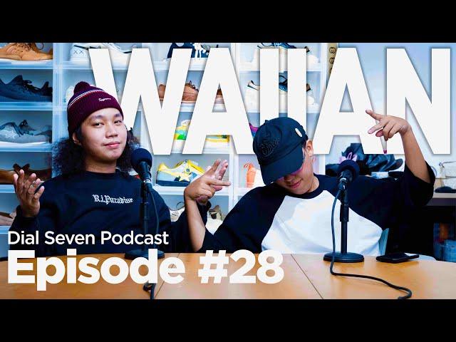 Waiian - Dial Seven Podcast (Episode #28)