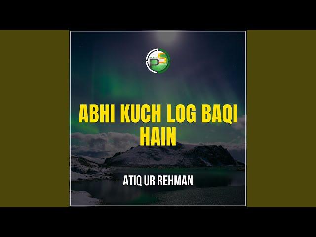 Abhi Kuch Log Baqi Hain (Abhi Kuch Log Baqi Hain)