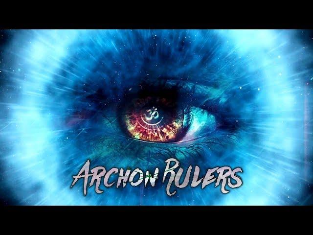 The Underlying Reality of the Archon Rulers