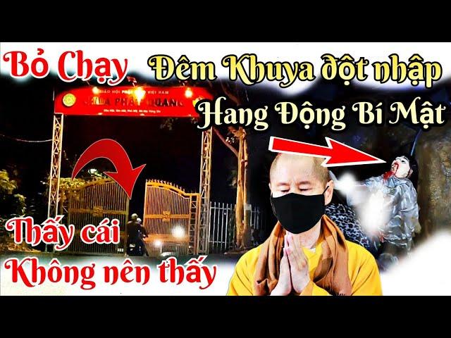 Bỏ Chạy đêm khuya đột nhập Hang Động Bí Mật thấy cái không nên thấy Chùa Phat Quang