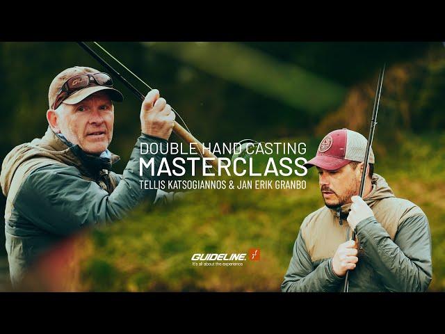 Double Hand Casting Masterclass | Tellis Katsogiannos & Jan Erik Granbo | Guideline&John Norris Days