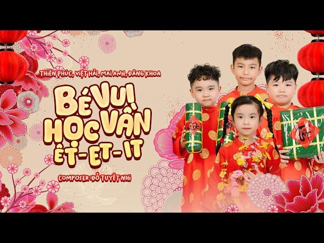 Đỗ Tuyết Nhi - Bé Vui Học Vần ÊT ET IT Official MV