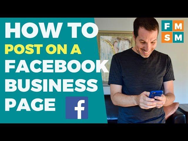 Facebook Tutorial For Posting On A Business Page