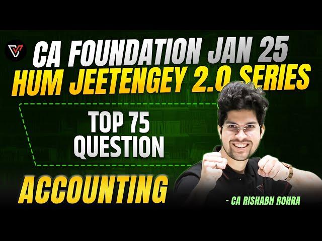 Top 75 Most Important Question | CA Foundation Accounts Jan 25 | CA Rishabh Sir 