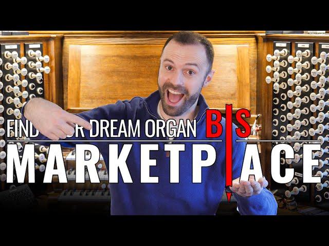  Announcing the BIS Marketplace // Find Your Dream Organ