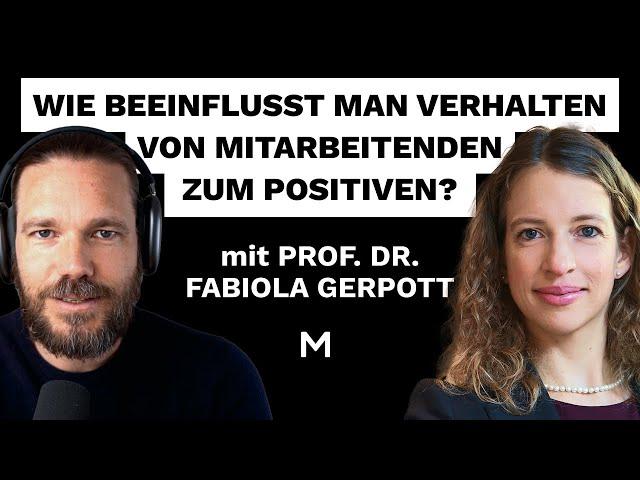 #82 Wie beeinflusst man Verhalten von Mitarbeitenden zum Positiven, Prof. Fabiola Gerpott?