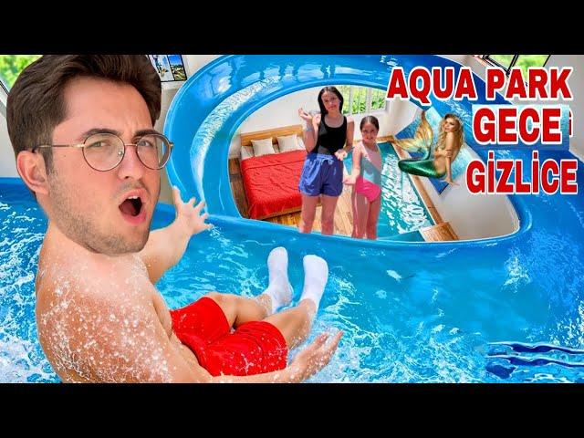 ZEYNEP HİRANUR GECE GİZLİCE AQUA PARKA GİRDİK GÜVENLİK PEŞİMİZDE !!