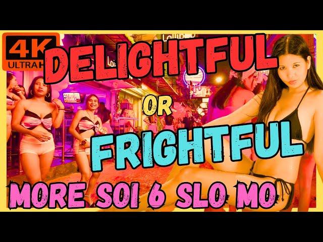 SOI 6 DELIGHTFUL OR FRIGHTFUL  PATTAYA