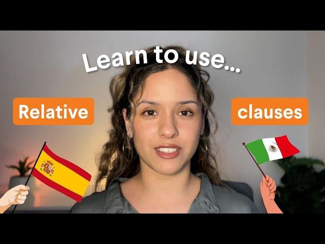 How to say THAT, WHO, WHICH in Spanish (relative clauses) | Intermediate and Advanced Spanish