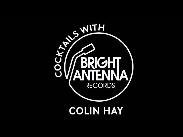 EP5 Cocktails with Bright Antenna - Colin Hay