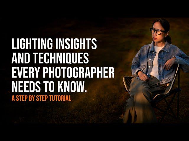 Lighting Insights and Techniques Every Photographer Needs to Know. A Step by Step Tutorial