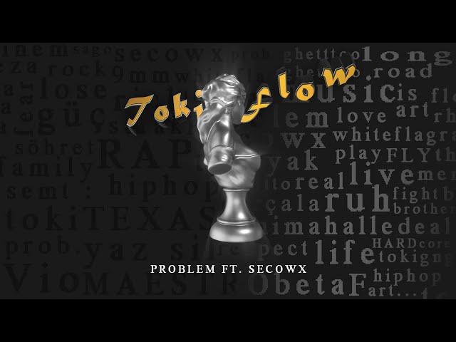 Toki Flow - Problem ft secowx