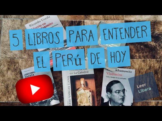 5 LIBROS PARA ENTENDER EL PERÚ DE HOY