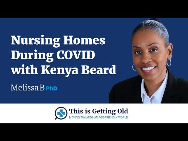 Nursing Homes During COVID with Kenya Beard