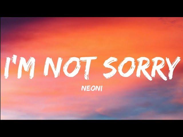 Neoni- I'm Not Sorry (Lyrics Video)