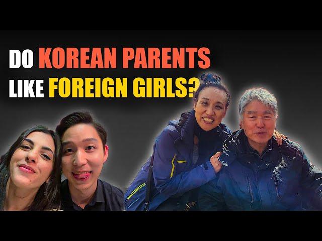 Korean Parents Shocked by My Girlfriend..