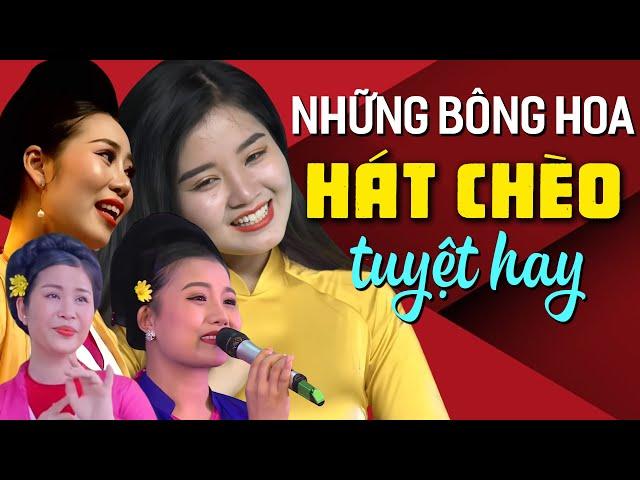 Những Bông Hoa Của Làng Chèo - Xinh Đẹp Hát Chèo Hay- Ai Nghe Cũng MÊ SAY