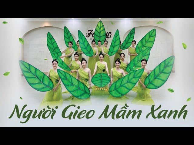 Múa NGƯỜI GIEO MẦM XANH | Vũ đoàn Fevery