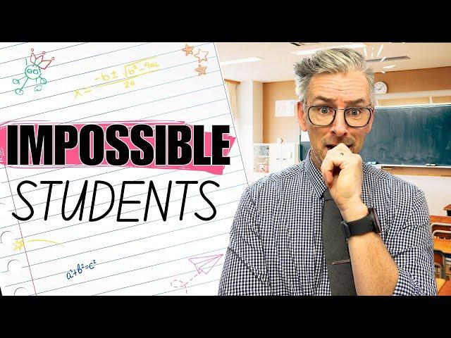 Dealing With Impossible Students