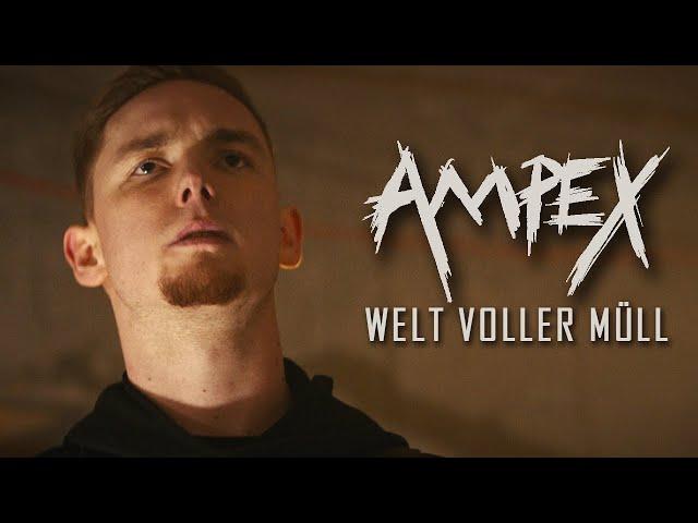 AMPEX - Welt Voller Müll [Offizielles Video]