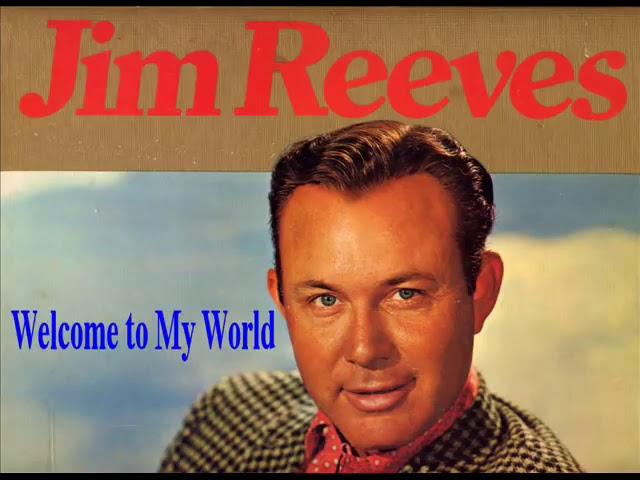 Jim Reeves   Welcome To My World