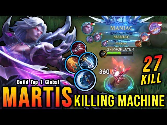 3x MANIAC!! 27 Kills Martis Critical DMG 100% Killing Machine!! - Build Top 1 Global Martis ~ MLBB