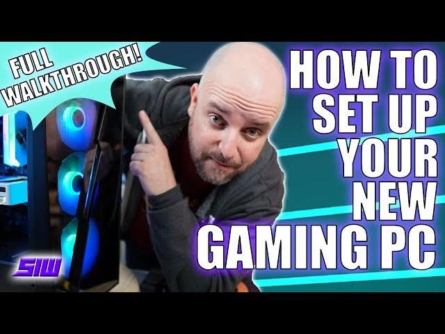 How to Set Up Your New Prebuilt or Custom Gaming PC!