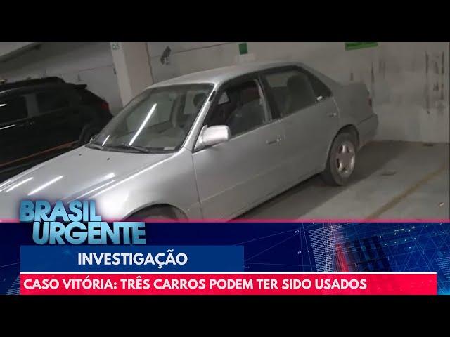 Caso Vitória: três carros podem ter sido usados no crime | Brasil Urgente