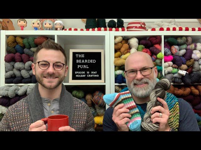 The Bearded Purl Podcast Episode 10: Holiday Crafting and a bit of Verbal 10K Race