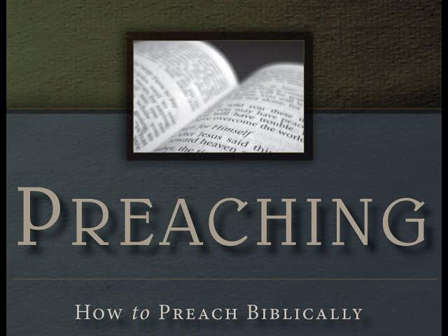 A Guide to Preaching (Session 6) Preparing Message That People Can Follow