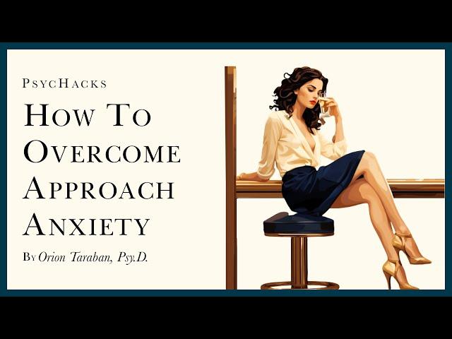 How to overcome APPROACH ANXIETY: telling the truth under imaginary circumstances