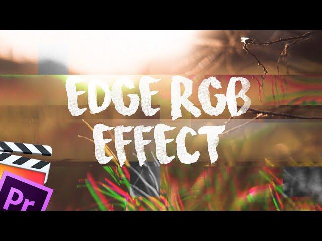 Edge RGB Effect Tutorial || Final Cut Pro + Premiere pro