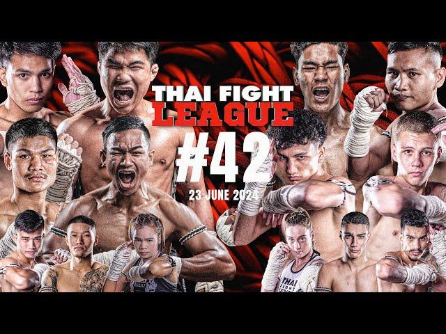 THAI FIGHT LEAGUE #42 [FULL] | ISUZU Thailand Championship | 16 June 2024