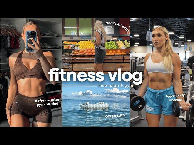 fitness vlog: meal plan & grocery shop, upper body gym workout, before and after gym routine