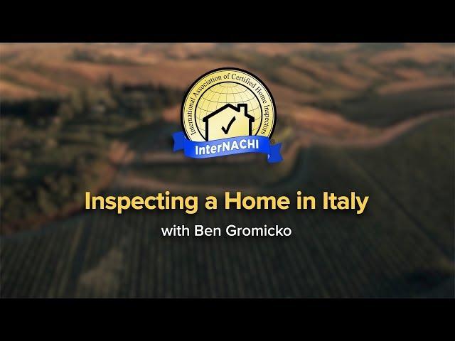 Inspecting a Home in Italy with Ben Gromicko