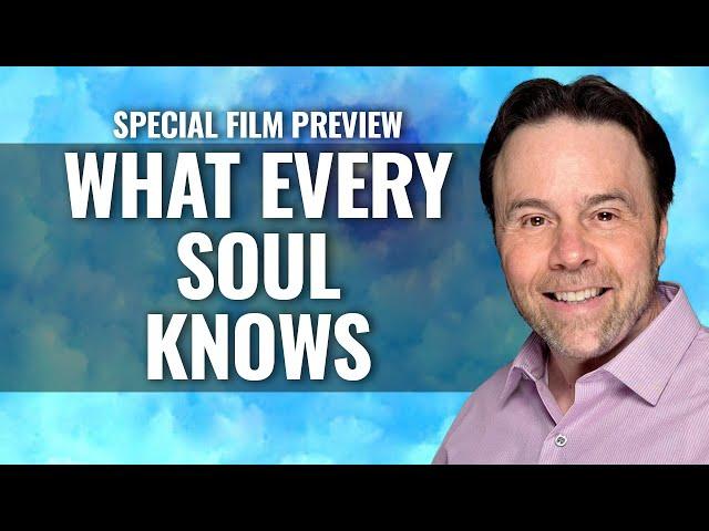 NDEs EXPLORING WHO WE REALLY ARE, “WHAT EVERY SOUL KNOWS” special preview Peter Alessandria