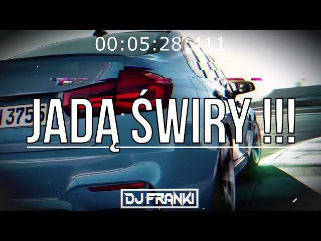  JADĄ ŚWIRY !!!  [ Najlepsza VIXA Do Auta ]SIERPIEŃ 2024VOL.59@djfrankiofficial