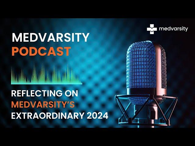 ️ Medvarsity Podcast: Reflecting on an Extraordinary 2024 