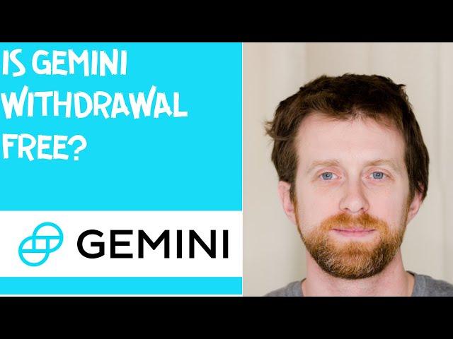 Is Gemini withdrawal free