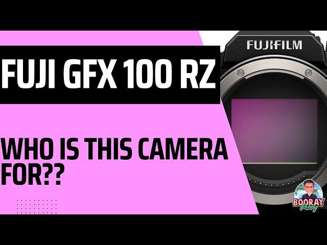 Fuji GFX 100RF: Why would anyone buy this?