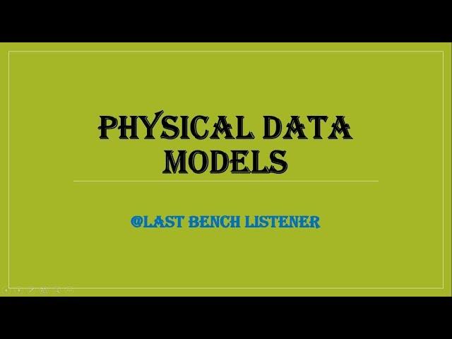 PHYSICAL DATA MODEL WITH EXAMPLE IN DBMS(LECTURE-8)