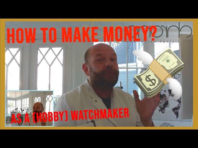 How to make money as a (hobby) watchmaker